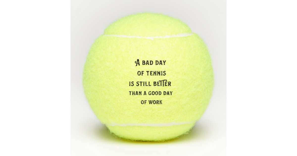 Funny Tennis Quote Tennis Balls | Zazzle