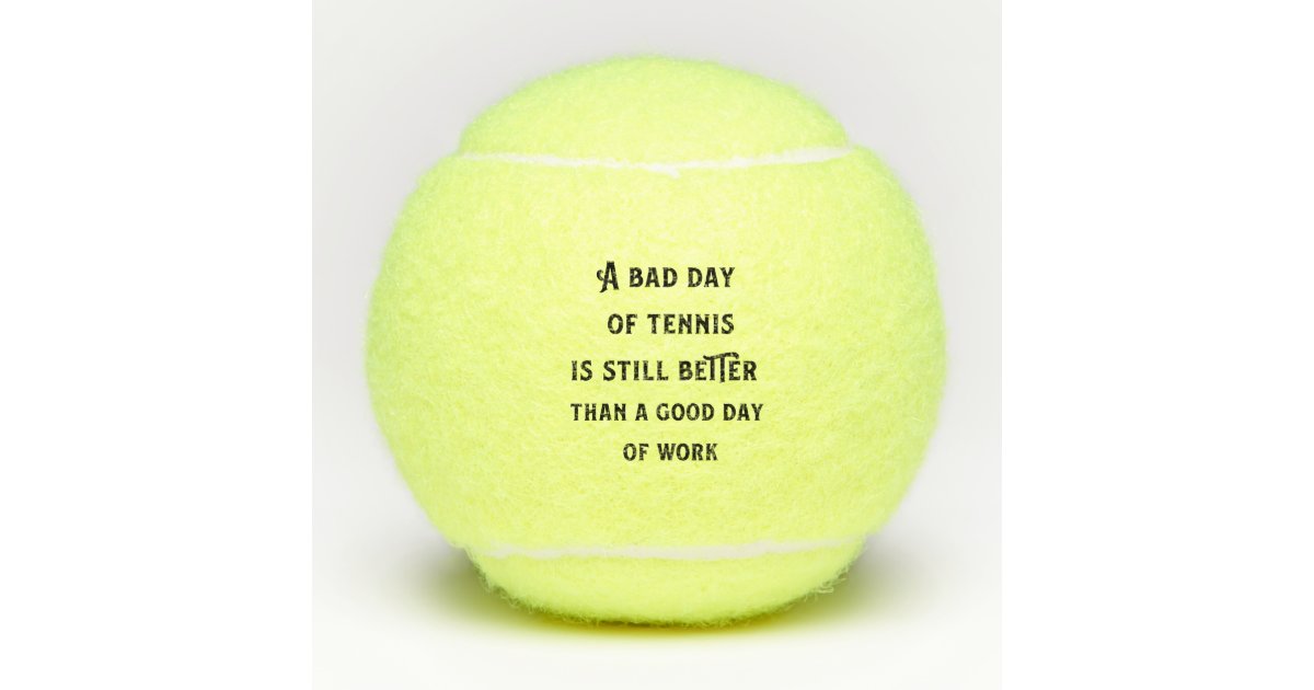 Funny Tennis Quote Tennis Balls | Zazzle Funny Tennis Quote Tennis Balls | Zazzle