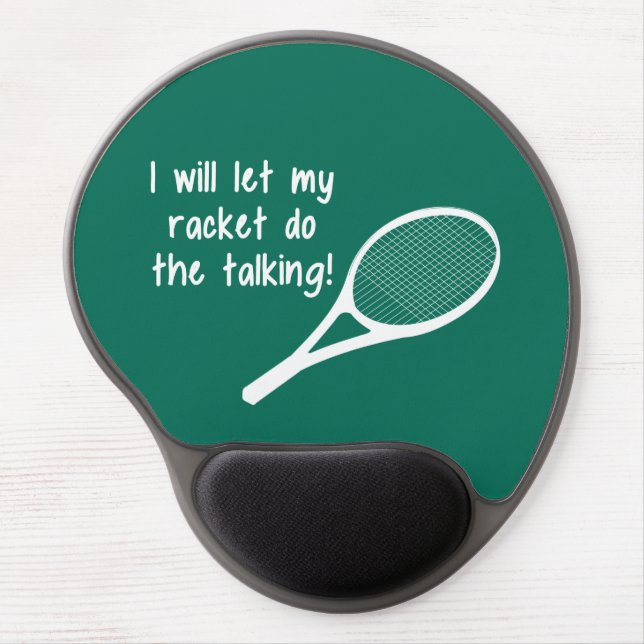 Funny Tennis Racket Saying Gel Mouse Pad (Front)