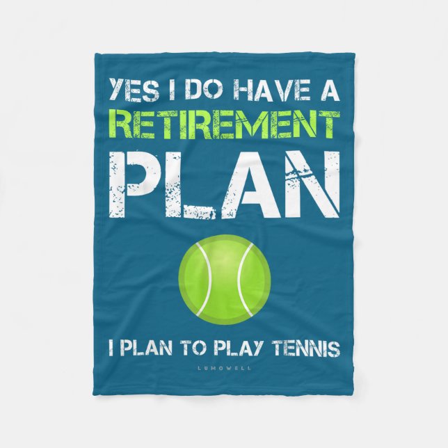 Funny Tennis Shirts Yes I Have A Retirement Plan P Fleece Blanket (Front)