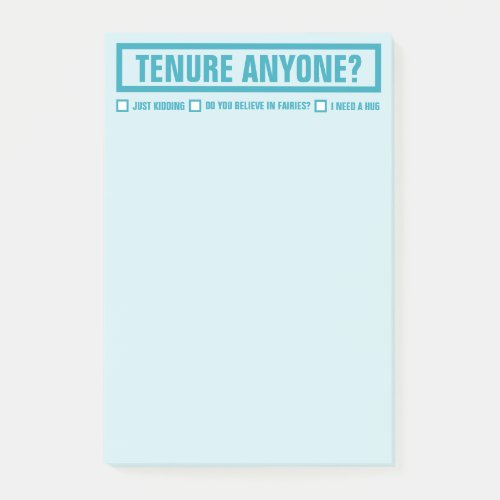 Funny TENURE ANYONE 4X6 Post_it Notes