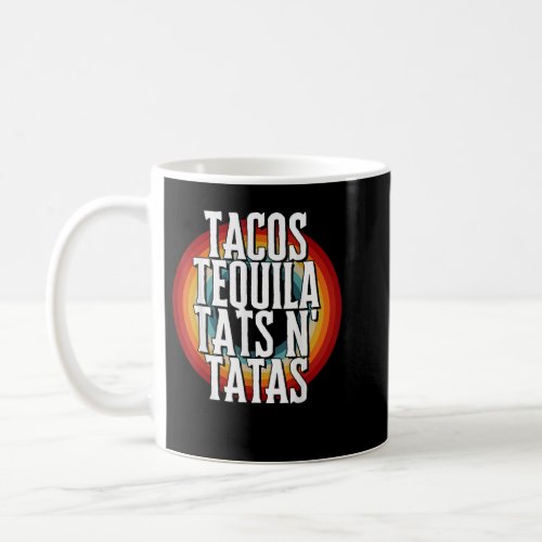 Funny Tequila and Tacos  Coffee Mug