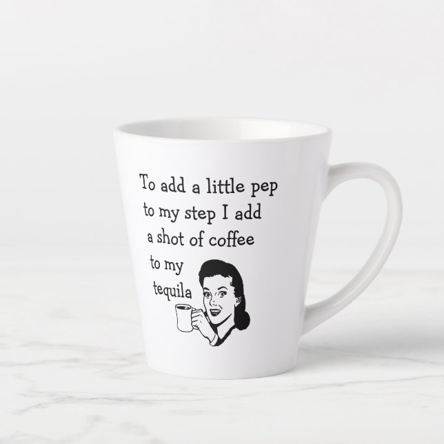 Funny Tequila Coffee Quote Retro Art Latte Mug (Right)