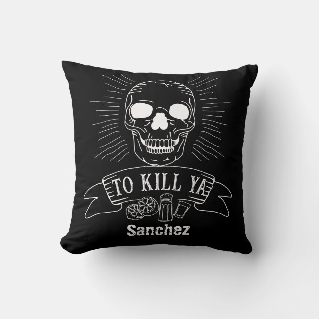 Funny Tequila Drinker Kill Ya Grunge Skull Slogan Throw Pillow (Front)