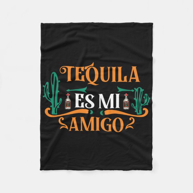 Funny Tequila Es Mi Amigo Tequila Is My Friend Mex Fleece Blanket (Front)