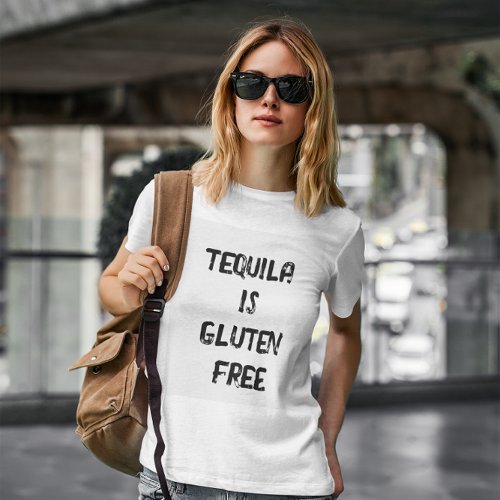 Funny Tequila is Gluten Free T_Shirt