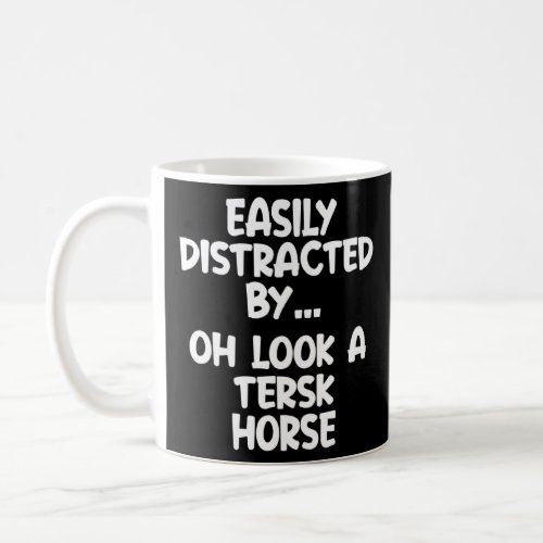 Funny Tersk Horse Horse Equine Joke  Coffee Mug