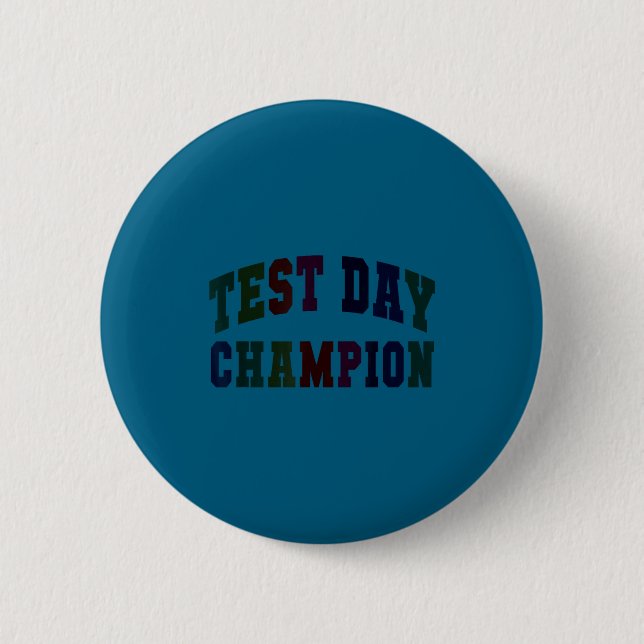 Funny test day champion testing teacher everything button (Front)