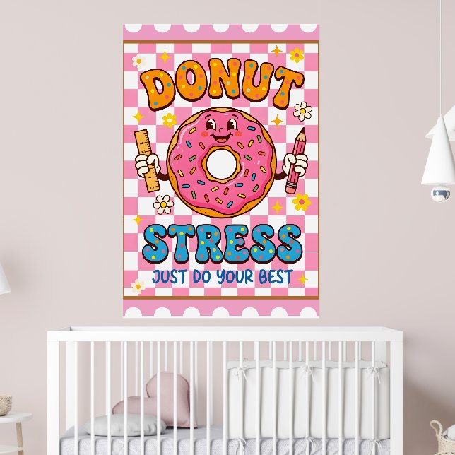 Funny Test Day Donut Stress Just Do Your Best  Poster (Nursery 2)
