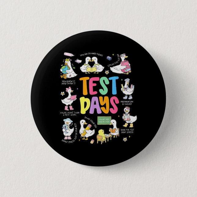 Funny Test Day Goose Testing Day STAAR Day Teacher Button (Front)