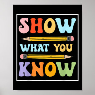 Funny Test Day Show What You Know Motivational Stu Poster