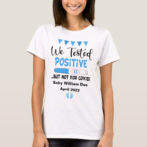 Funny Tested Positive Pregnancy Baby Expecting T_Shirt