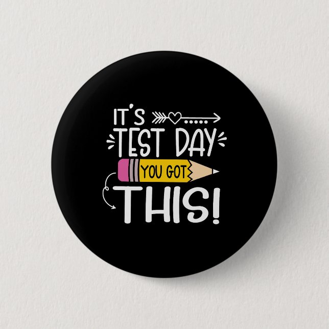 Funny Testing Day It's Test Day You Got This Teach Button (Front)