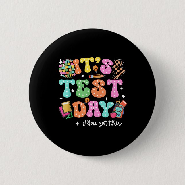 Funny Testing Day Its Test Day You Got This Teache Button (Front)