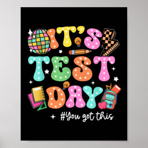 Funny Testing Day Its Test Day You Got This Teache Poster