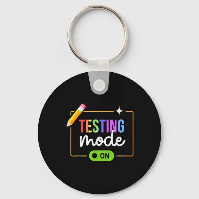 Funny Testing Mode On Motivational Test Day For Te Keychain (Front)