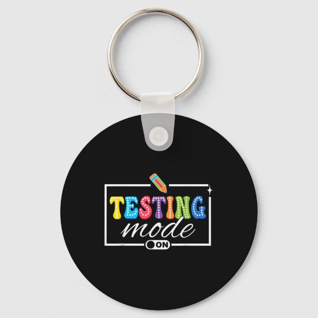 Funny Testing Mode On Testing Day Motivational Tea Keychain (Front)