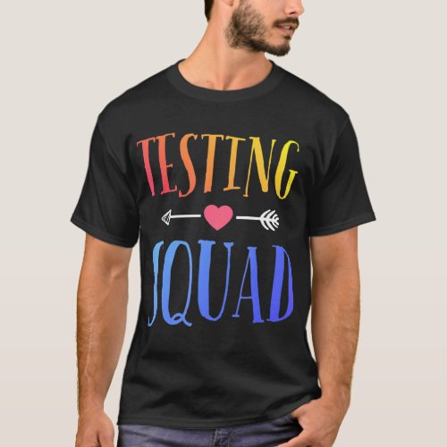 Funny Testing Squad Costume Test Day Graduation Te T_Shirt