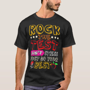 Funny Testing Teacher Rock The Test Exam Testing T T-Shirt