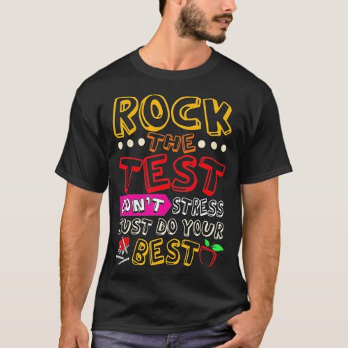 Funny Testing Teacher Rock The Test Exam Testing T T_Shirt