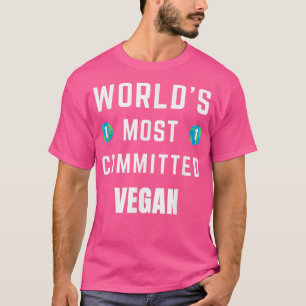 Funny Tet Saying World's Most Committed Vegan Vegg T-Shirt