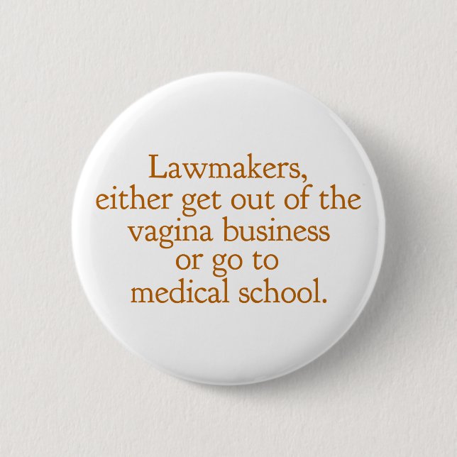 Funny Texas Abortion Laws Pro Choice Women Quote Button (Front)