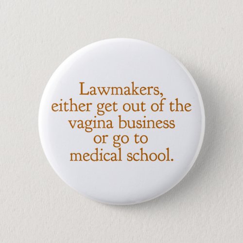 Funny Texas Abortion Laws Pro Choice Women Quote Button