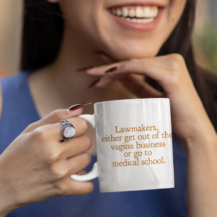 Funny Texas Abortion Laws Pro Choice Women Quote Coffee Mug