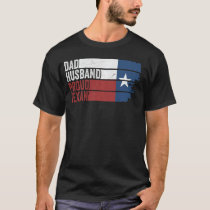 Funny Texas Dad Husband Proud Texan T-Shirt