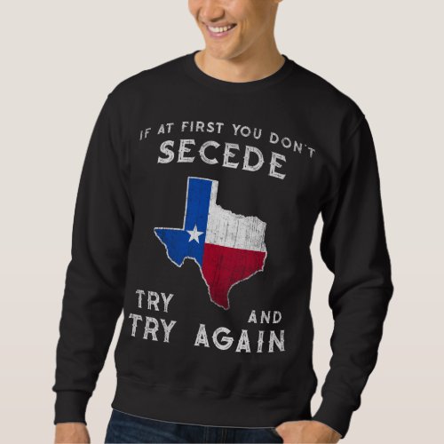 Funny Texas Flag Proud Motivating Texan Texit Team Sweatshirt