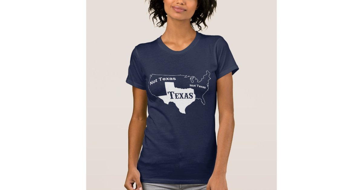 Funny - Texas Not Texas T-Shirt | Zazzle