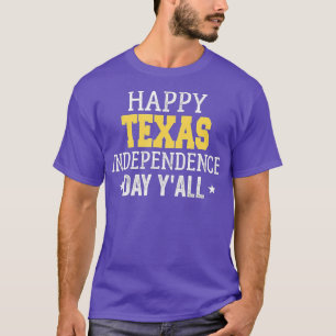 Funny Texas Quote Independence Day Cool For Texan  T-Shirt
