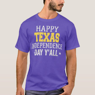 Funny Texas Quote Independence Day Cool For Texan T-Shirt
