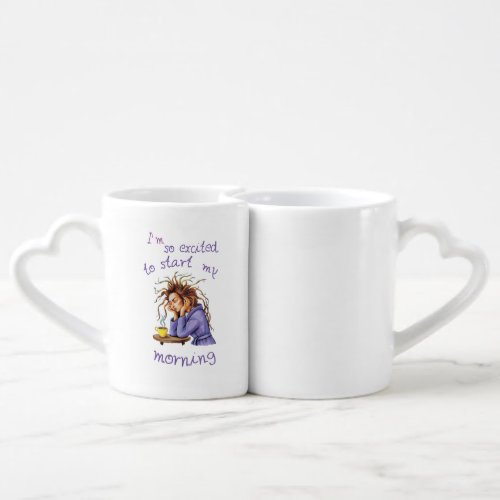 Funny text about welcoming a new day coffee mug set