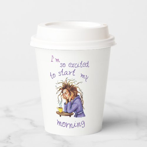 Funny text about welcoming a new day paper cups
