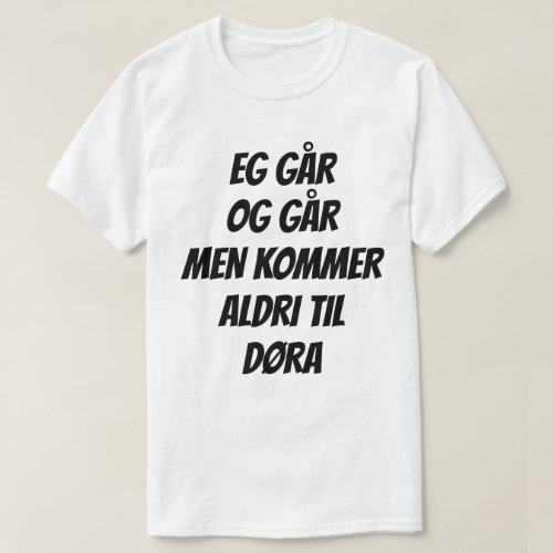 funny text i Norwegian Eg gr og gr T_Shirt