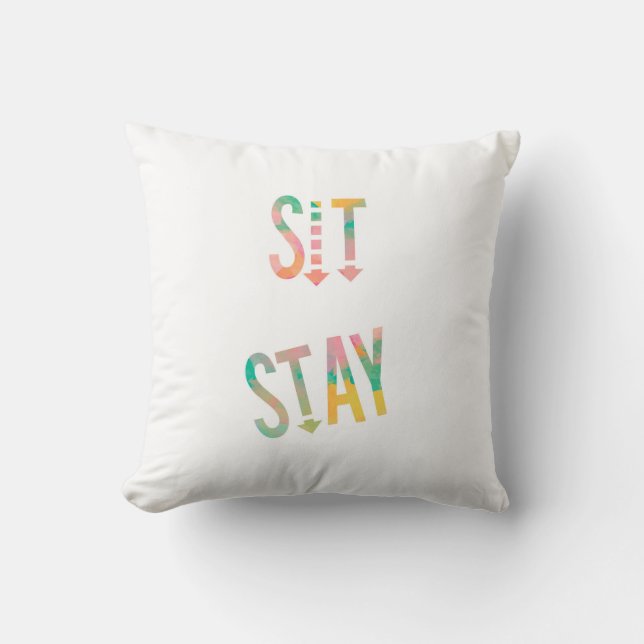 funny text pillow humor sit stay (Front)