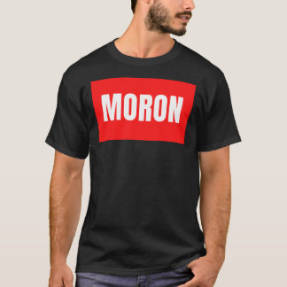 Funny text "moron" Classic T-Shirt