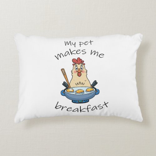 Funny text The hen is making breakfast Accent Pillow