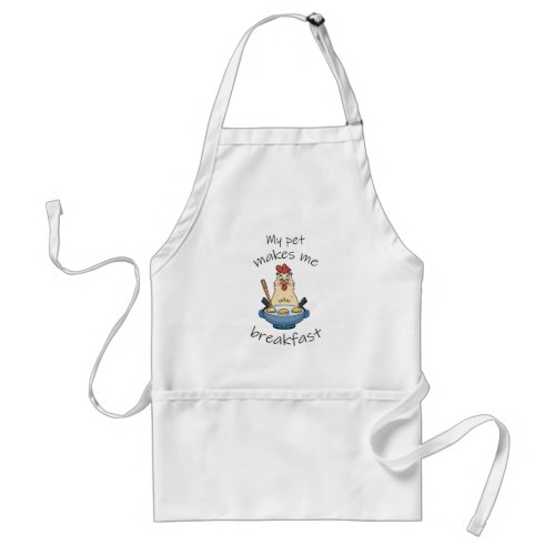 Funny text The hen is making breakfast Adult Apron
