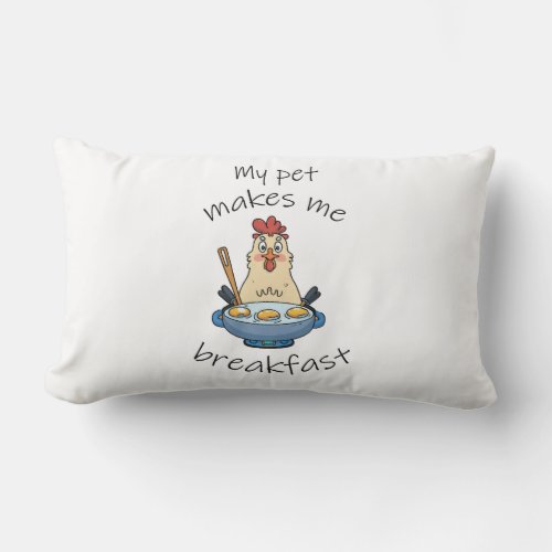 Funny text The hen is making breakfast Lumbar Pillow