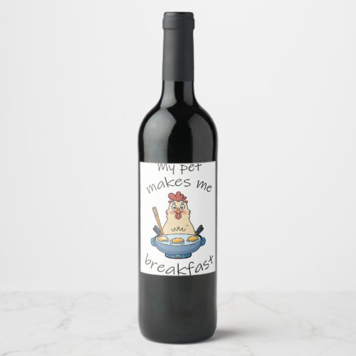  Funny text The hen is making breakfast Wine Label