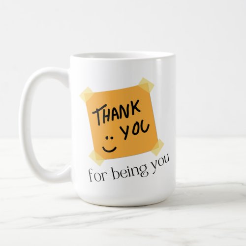Funny Thank You For Being You Coffee Mug