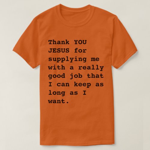 Funny Thank YOU JESUS forreally good job T_Shirt