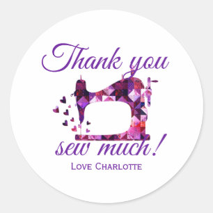 Funny Thank You Sew Much Quilting Sewing Machine Classic Round Sticker