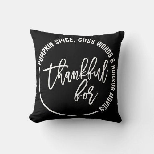 Funny Thankful For Thanksgiving Throw Pillow