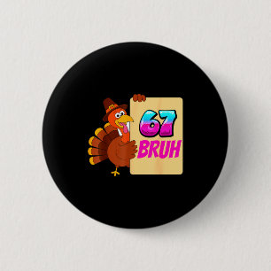 Funny Thanksgiving 67 Baseball Drip Gobble Turkey  Button