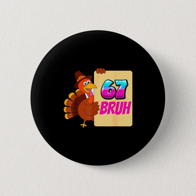 Funny Thanksgiving 67 Baseball Drip Gobble Turkey  Button (Front)