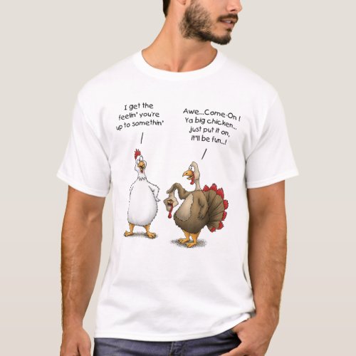 Funny Thanksgiving Big Chicken ItLl Be Fun Turkey T_Shirt