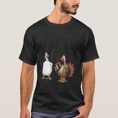 Funny Thanksgiving Big Chicken Itll Be Fun Turkey  T_Shirt